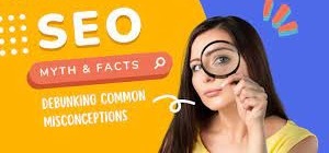 SEO MYTHS & DEBUNKED